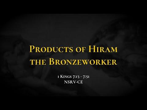 Products of Hiram the Bronzeworker - Holy Bible, 1 Kings 7:13-7:51