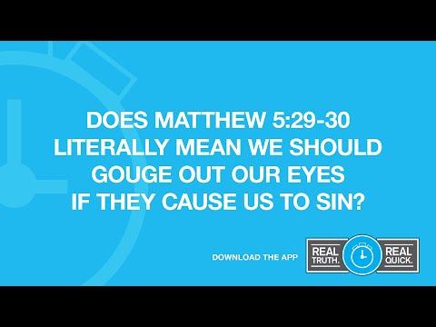 Does Matthew 5:29-30 Literally Mean We Should Gouge Out Our Eyes If They Cause Us to Sin?