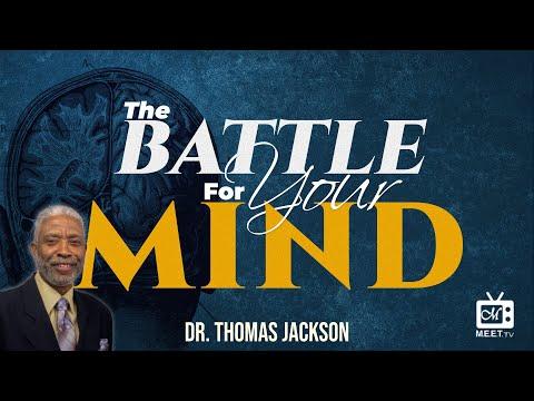 Dr. Thomas Jackson - The Battle For Your Mind ~ Romans 6:16 KJV