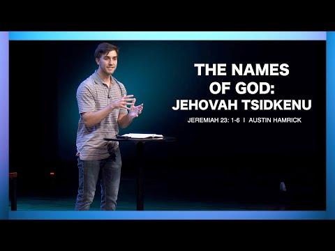 The Names of God: Jehovah Tsidkenu  |  Jeremiah 23:1-6  |  Austin Hamrick