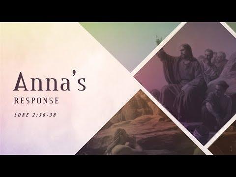 Anna's Response | Luke 2:36-38 | Pastor Dan Erickson
