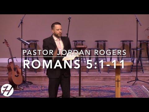 Six Reasons the Righteous Should Rejoice - Romans 5:1-11 (11.11.18) - Dr. Jordan N. Rogers