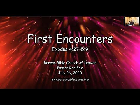 First Encounters - Exodus 4:27-5:9 - Pastor Ron Fox - 7.26.19