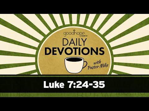 Luke 7:24-35 // Daily Devotions with Pastor Mike