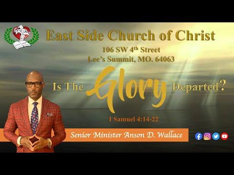 East Side Church Of Christ - Is The GLORY Departed? 1 Samuel 4:14-22