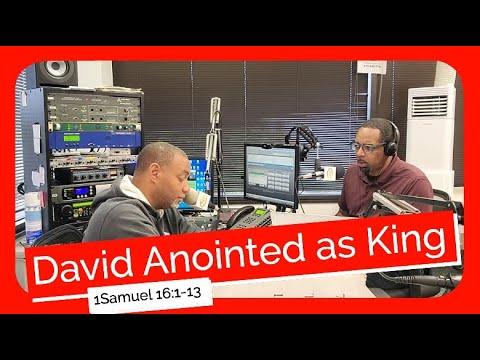 David Anointed as King I Samuel 16:1-13 Sunday School Lesson October 30, 2022 Ronald Jasmin Corneliu