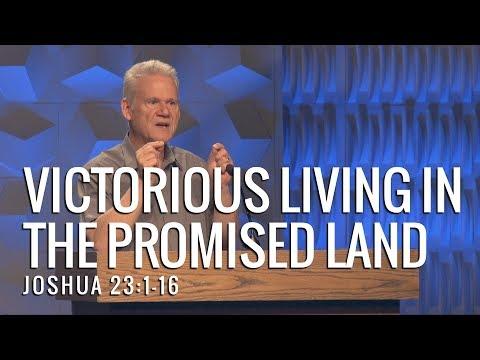 Joshua 23:1-16, Victorious Living In The Promised Land