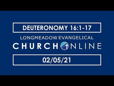 Deuteronomy 16:1-17 | Longmeadow Evangelical Church