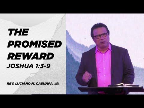 THE PROMISED REWARD (Joshua 1:3-9)  by Rev. Luciano M. Casumpa, Jr.