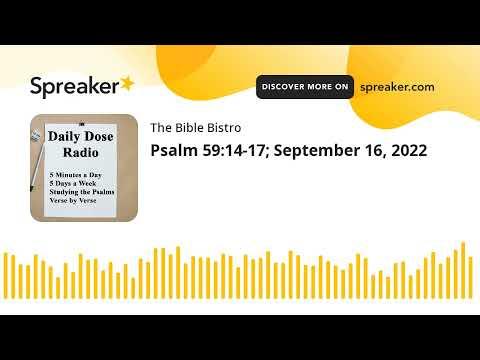 Psalm 59:14-17; September 16, 2022