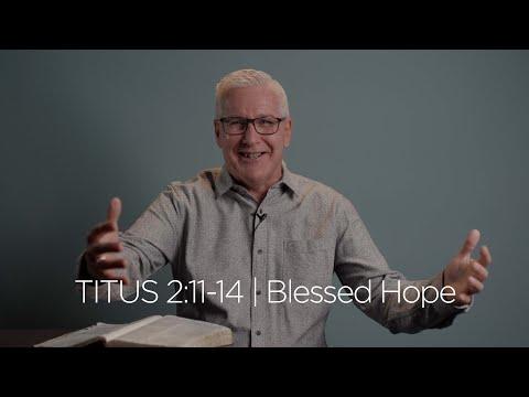 Titus 2:11-14 | Blessed Hope