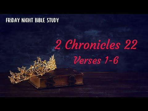 Bible Study- 2 Chronicles 22: 1-6