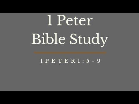 1 Peter 1:5-9 | 1 Peter Bible Study
