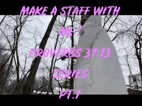 MAKE A STAFF WITH ME ! Proverbs 31:13 SERIES PT.1