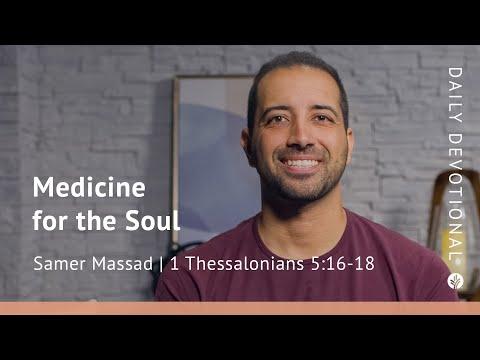 Medicine for the Soul | 1 Thessalonians 5:16–18 | Our Daily Bread Video Devotional