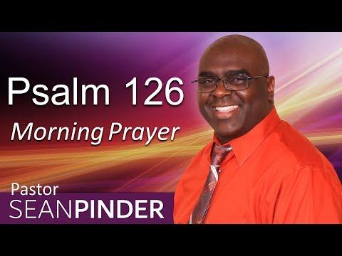 THE TABLES HAVE TURNED IN YOUR FAVOR - PSALM 126 - MORNING PRAYER | PASTOR SEAN PINDER - (video)