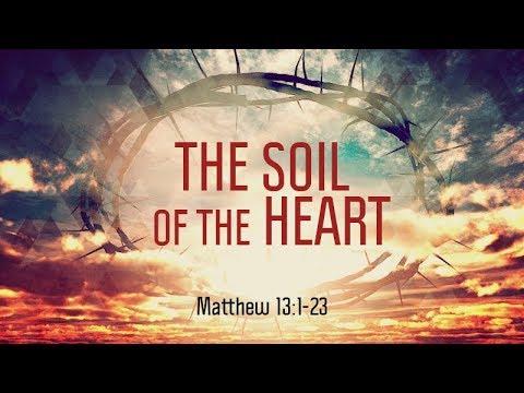 Matthew 13:1-23 | The Soil of the Heart | Matthew Dodd