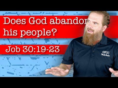 Does God abandon his people? - Job 30:19-23