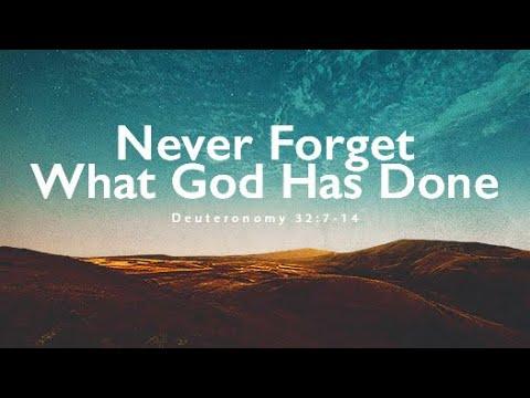 Deuteronomy 32:7-14 | Never Forget what God has Done | Rich Jones