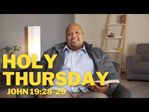 Holy Week | Holy Thursday | John 19:28-29