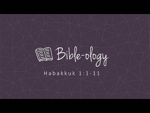 Bibleology - Habakkuk 1:1-11