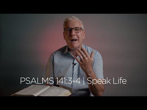 Psalms 141:3-4 | Speak Life