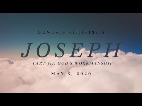 Joseph: God's Workmanship - Genesis 41:14-42:38 | Sunny Wong | May 3, 2020