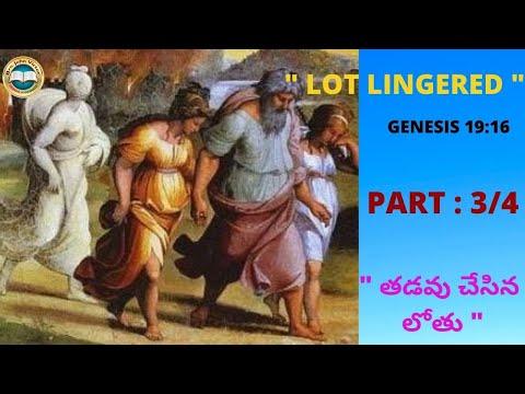 " LOT LINGERED " :: Part - 3/4 :: GENESIS 19:16