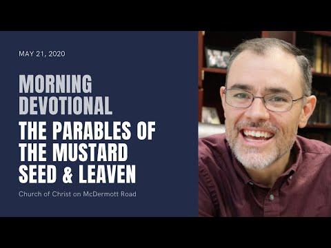 Morning Devotional - The Parables of the Mustard Seed and Leaven (Matthew 13:31-33)