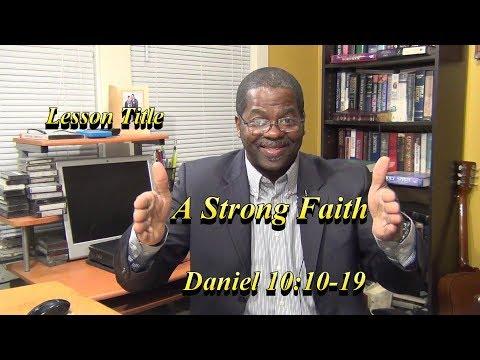 Sunday school lesson, A Strong Faith, Daniel 10:10-19, January 28, 2018