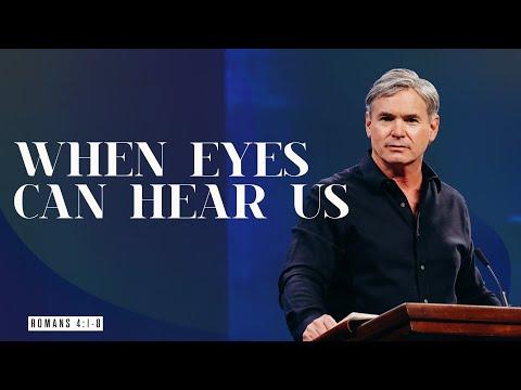 When Eyes Can Hear Us (Romans 4:1-8)