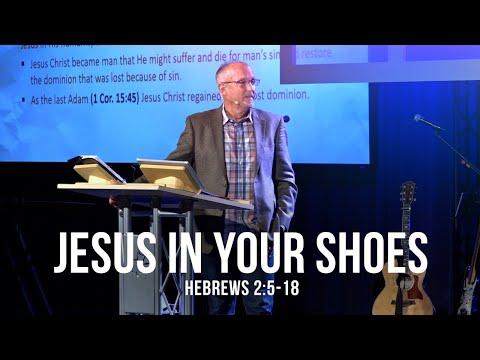 Jesus in Your Shoes (Hebrews 2:5-18)