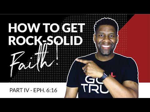 Spiritual Warfare Part IV - "How to Get Rock-Solid Faith" | Ephesians 6:16