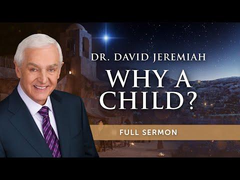 Why a Child? | Dr. David Jeremiah | Isaiah 9:6
