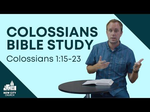 Colossians Bible Study: Colossians 1:15-23