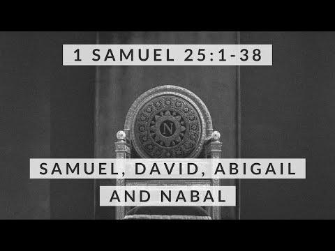 1 Samuel 25:1-38: Samuel, David, Abigail and Nabal