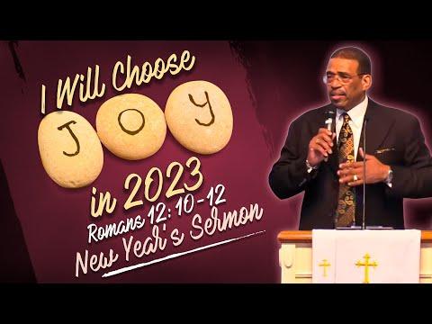I Will Choose Joy in 2023-New Year's Sermon from Pastor Kevin Bullock