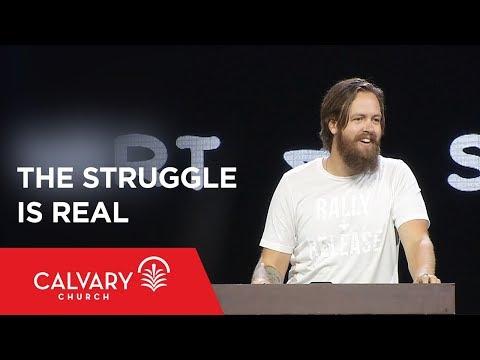The Struggle Is Real - Romans 7:14-25 - Nate Heitzig