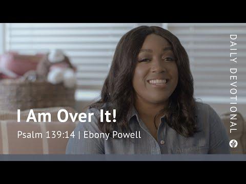 I Am Over It! | Psalm 139:14 | Our Daily Bread Video Devotional