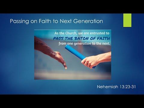 Passing on Faith to Next Generation. Nehemiah 13:23-31, Youth Sermon, July 31, 2022