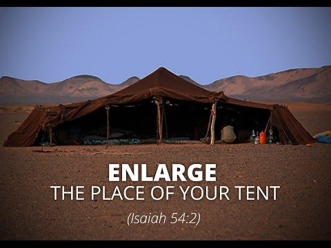 Enlarge the Place of Your Tent - Isaiah 54:2-3