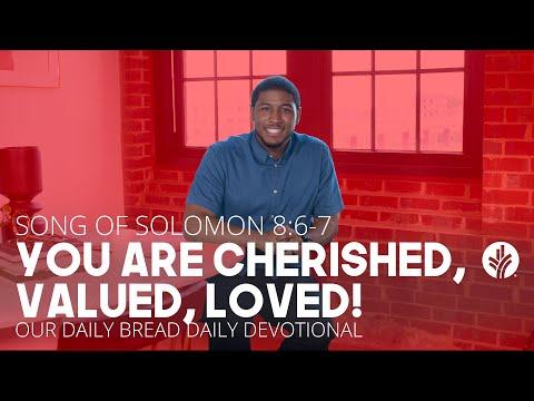 You Are Cherished, Valued, Loved! | Song of Solomon 8:6–7 | Our Daily Bread Video Devotional