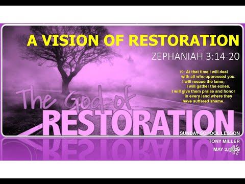 SUNDAY SCHOOL LESSON, MAY 3, 2020, A VISION OF RESTORATION, ZEPHANIAH 3:14-20