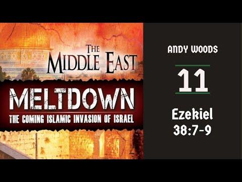 Middle East Meltdown 11. Ezekiel 38:7-9. April 3, 2022. Dr. Andy Woods