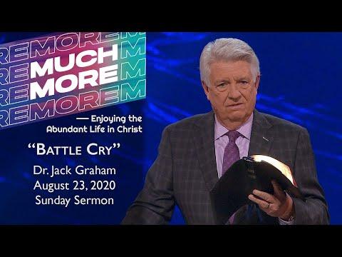 August 23, 2020 | Dr. Jack Graham | Battle Cry | Ephesians 6:10-12  | Sunday Sermon