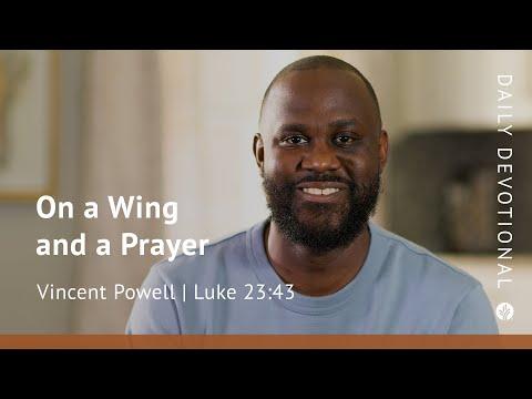 On a Wing and a Prayer | Luke 23:43 | Our Daily Bread Video Devotional
