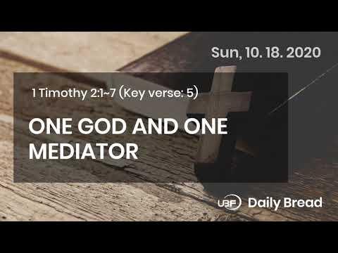 ONE GOD AND ONE MEDIATOR  / UBF Daily Bread, 1 Timothy 2:1~7, 10.18.2020