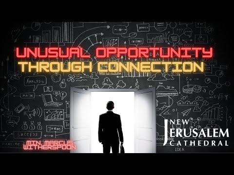 Unusual Opportunity through Connection | Genesis 32:22-28 | Min. Marcus Witherspoon