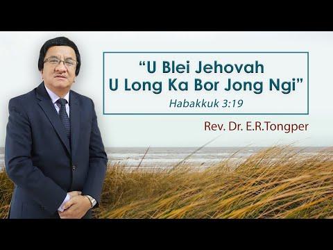 U Blei Jehovah U Long Ka Bor Jong Ngi | Habakkuk 3:19 | Rev.Dr.E.R.Tongper |08.08.21|TESPRO Shillong