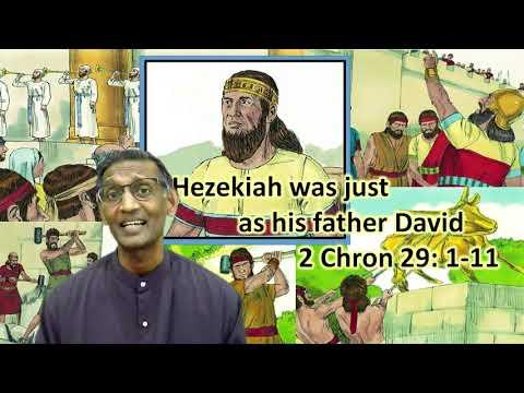 Hezekiah was just as his father David - 2 Chronicles 29:1-11.